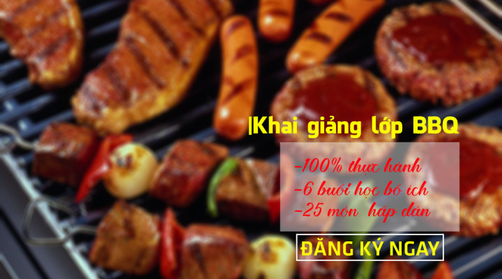 Học nướng BBQ dễ hơn bạn tưởng 