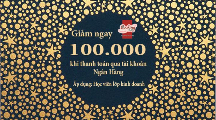 Giảm ngay 100.000 khi thanh toán qua Ngân Hàng