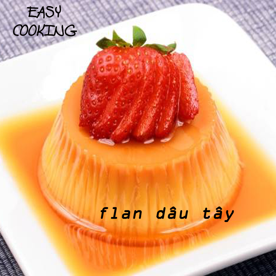 day-lam-banh-flan-cac-phien-ban-remix-ngon-tuyet